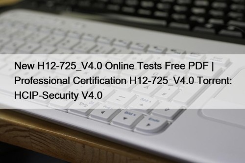 New H12-725_V4.0 Online Tests Free PDF | Professional ...